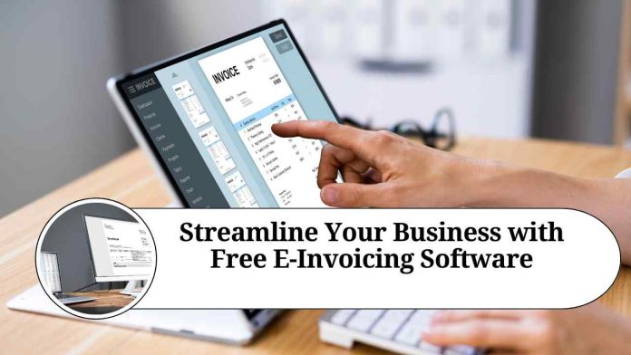 Streamline Your Business with Free E-Invoicing Software