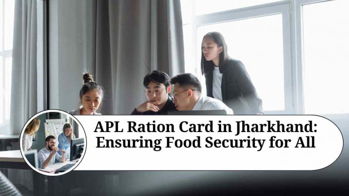 APL Ration Card in Jharkhand: Ensuring Food Security for All