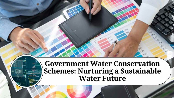 Government Water Conservation Schemes: Nurturing a Sustainable Water Future