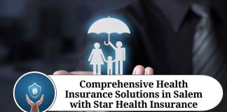 Comprehensive Health Insurance Solutions in Salem with Star Health Insurance
