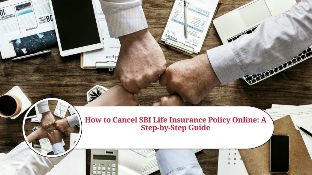How to Cancel SBI Life Insurance Policy Online A StepbyStep Guide