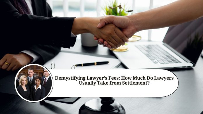 Demystifying Lawyer's Fees: How Much Do Lawyers Usually Take from Settlement?