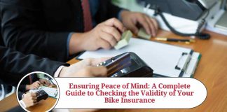Ensuring Peace of Mind: A Complete Guide to Checking the Validity of Your Bike Insurance