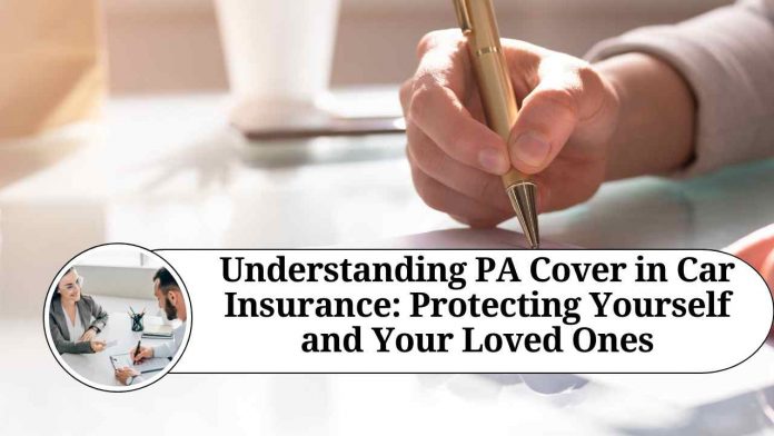 Understanding PA Cover in Car Insurance: Protecting Yourself and Your Loved Ones