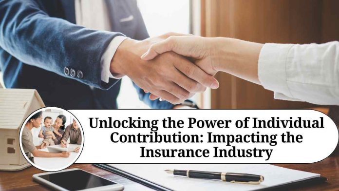 Unlocking the Power of Individual Contribution: Impacting the Insurance Industry