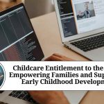 Childcare Entitlement to the States: Empowering Families and Supporting Early Childhood Development