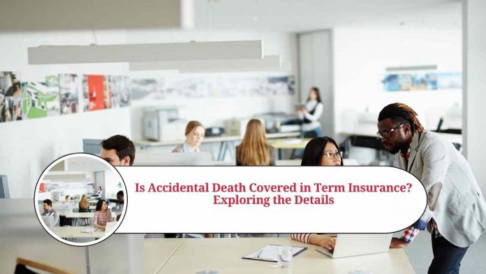 is accidental death covered in term insurance