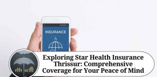 Exploring Star Health Insurance Thrissur: Comprehensive Coverage for Your Peace of Mind