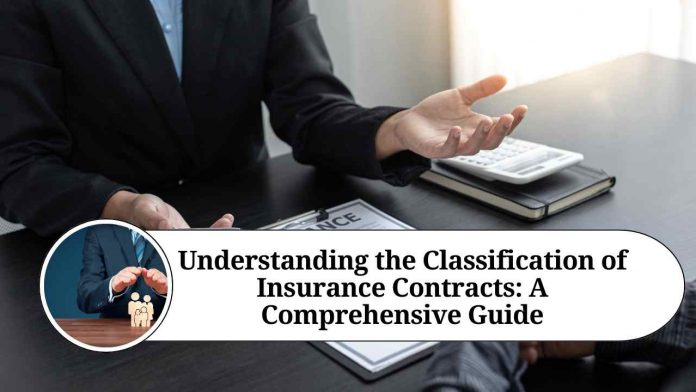 Understanding the Classification of Insurance Contracts: A Comprehensive Guide