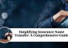 Simplifying Insurance Name Transfer: A Comprehensive Guide