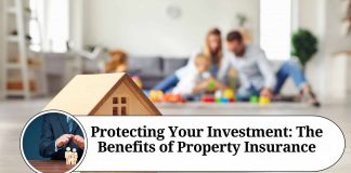 Protecting Your Investment: The Benefits of Property Insurance
