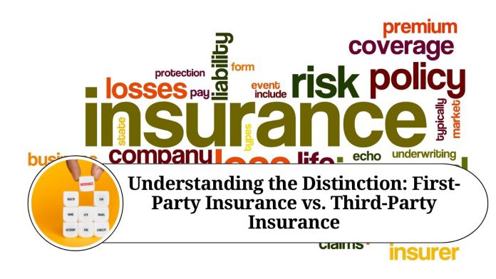 Understanding the Distinction: First-Party Insurance vs. Third-Party Insurance