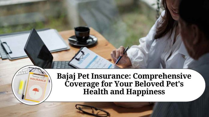 Bajaj Pet Insurance: Comprehensive Coverage for Your Beloved Pet's Health and Happiness