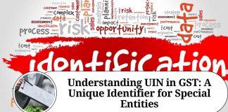 Understanding UIN in GST: A Unique Identifier for Special Entities