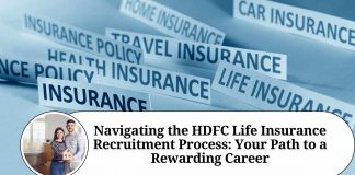 Navigating the HDFC Life Insurance Recruitment Process: Your Path to a Rewarding Career
