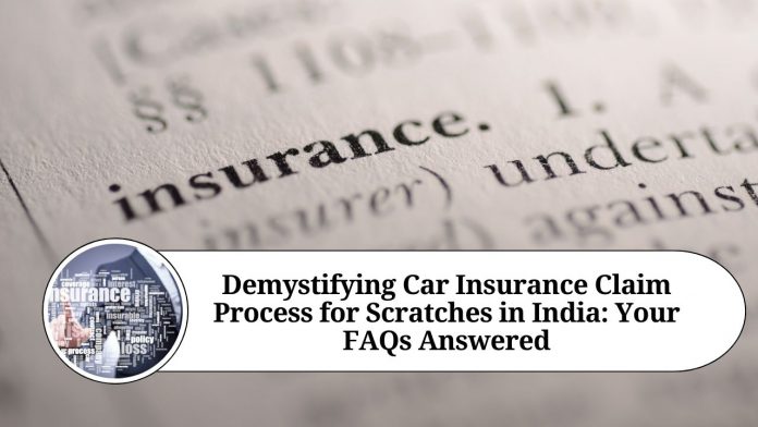 Demystifying Car Insurance Claim Process for Scratches in India: Your FAQs Answered