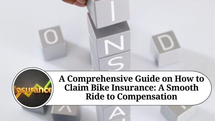 A Comprehensive Guide on How to Claim Bike Insurance: A Smooth Ride to Compensation