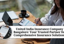 United India Insurance Company Bangalore: Your Trusted Partner for Comprehensive Insurance Solutions