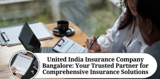 United India Insurance Company Bangalore: Your Trusted Partner for Comprehensive Insurance Solutions