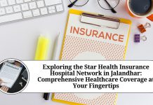 Exploring the Star Health Insurance Hospital Network in Jalandhar: Comprehensive Healthcare Coverage at Your Fingertips