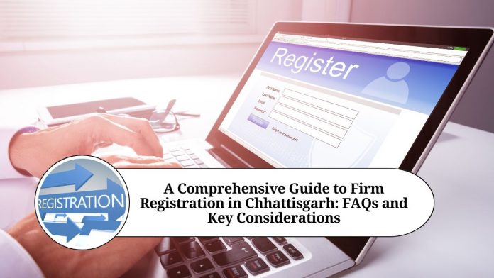 A Comprehensive Guide to Firm Registration in Chhattisgarh: FAQs and Key Considerations