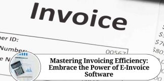 Mastering Invoicing Efficiency: Embrace the Power of E-Invoice Software