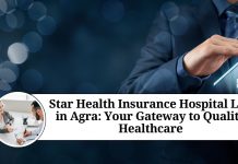 Star Health Insurance Hospital List in Agra: Your Gateway to Quality Healthcare
