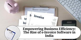 Empowering Business Efficiency: The Rise of e-Invoice Software in India