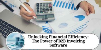 Unlocking Financial Efficiency: The Power of B2B Invoicing Software