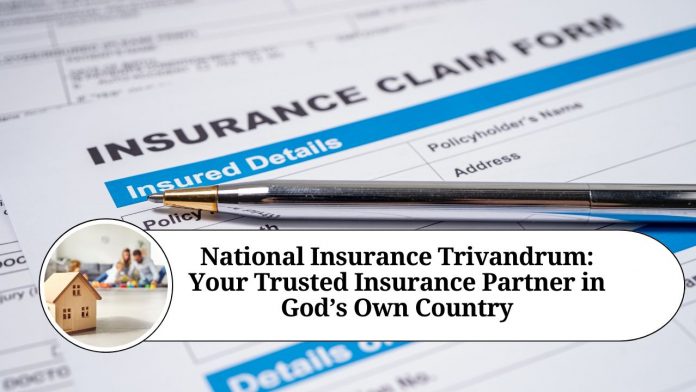 National Insurance Trivandrum: Your Trusted Insurance Partner in God's Own Country