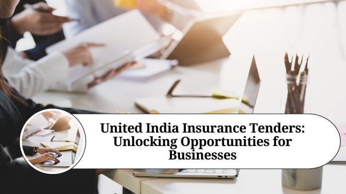 United India Insurance Tenders: Unlocking Opportunities for Businesses