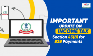 Important Update on Income Tax: Section 43(B) for B2B Payments