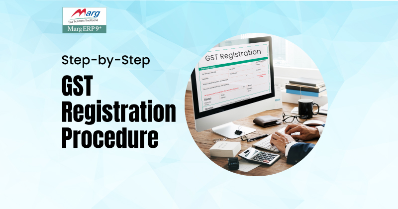 Step by Step GST Registration Procedure