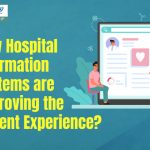 How-Hospital-Information Systems are Improving the Patient Experience