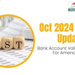 Oct 2024 GST Update: Bank Account Validation for Amendments