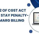 Section 122 of CGST Act Simplified: Stay Penalty-Free with Marg Billing Software
