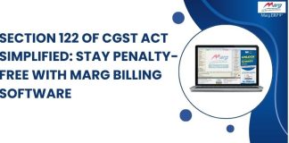 Section 122 of CGST Act Simplified: Stay Penalty-Free with Marg Billing Software