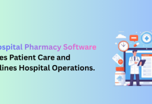 How Hospital Pharmacy Software Improves Patient Care and Streamlines Hospital Operations.