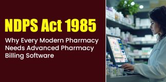 NDPS Act 1985: Why Every Modern Pharmacy Needs Advanced Pharmacy Billing Software