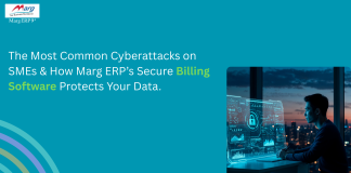 The Most Common Cyberattacks on SMEs & How Marg ERP’s Secure Billing Software Protects Your Data.