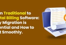From Traditional to Digital Billing Software: Why Migration is Essential and How to Do It Smoothly.