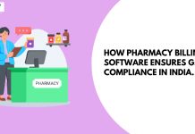 How Pharmacy Billing Software Ensures GST Compliance in India.